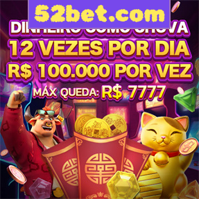 52bet.com Indique amigos para receber um bônus